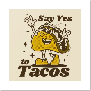 Say yes to tacos Posters and Art